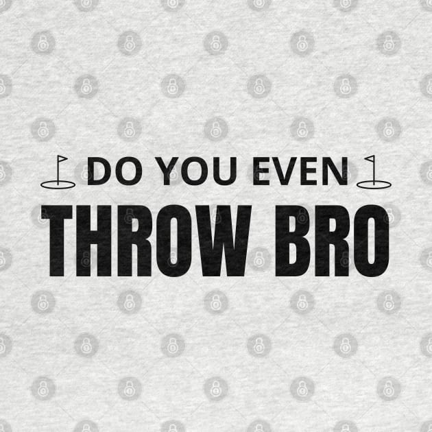 Do you even throw bro by mdr design